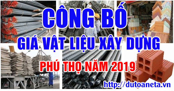 Tổng hợp các công bố giá vật liệu xây dụng tỉnh Phú Thọ năm 2019